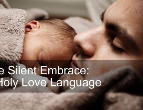 The Silent Embrace: A Holy Love Language